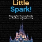 One Little Spark: Mickey&#039;s Ten Commandments and the Road to Imagineering