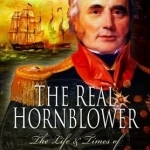 The Real Hornblower: The Life and Times of Admiral Sir James Gordon