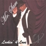 Lookin 4 Love by Mr Sam