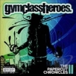 Papercut Chronicles II by Gym Class Heroes