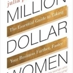 Million Dollar Women: The Essential Guide to Taking Your Business Further, Faster