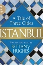 Istanbul: A Tale of Three Cities