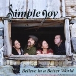 Believe in a Better World by Simple Joy