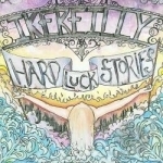 Hard Luck Stories by Ike Reilly