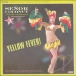 Yellow Fever! by Senor Coconut