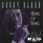 Years of Tears by Bobby &quot;Blue&quot; Bland