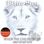 When the Children Cry and Other Hits by White Lion