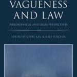 Vagueness and Law: Philosophical and Legal Perspectives