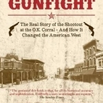 The Last Gunfight: The Real Story of the Shootout at the O.K. Corral and How it Changed the American West