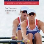 Training for the Complete Rower: A Guide to Improving Performance