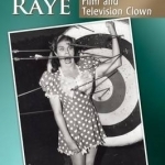 Martha Raye: Film and Television Clown