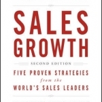 Sales Growth: Five Proven Strategies from the World&#039;s Sales Leaders