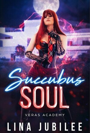 Succubus Soul: Veras Academy (Succubus Sirens #3)