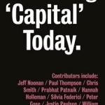 Reading &#039;Capital&#039; Today: Marx After 150 Years