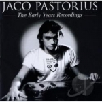 Early Years Recordings by Jaco Pastorius