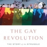 The Gay Revolution: The Story of the Struggle