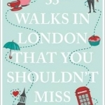 33 Walks in London the You Shouldn&#039;t Miss