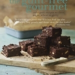 The Guilt-Free Gourmet: Indulgent Recipes Without Sugar, Wheat or Dairy