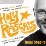 How to be a Holy Rascal: A Magical Mystery Tour to Liberate Your Deepest Wisdom, Access Radical Compassion, and Set Yourself Free