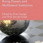 Rising Powers and Multilateral Institutions
