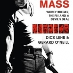 Black Mass: Whitey Bulger, the FBI and a Devil&#039;s Deal