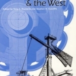 Technology and the West: A Historical Anthology from Technology and Culture