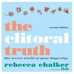 The Clitoral Truth (2nd Edition): About Pleasure, Orgasm, and the G-Spot