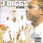 Good by J-Diggs