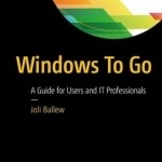 Windows to Go: A Guide for Users and it Professionals