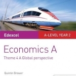 Edexcel Economics A Student Guide: Theme 4 A Global Perspective: Theme 4