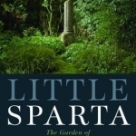 Little Sparta: A Guide to the Garden of Ian Hamilton Finlay