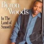 In the Land of Smooth by Byron Woods