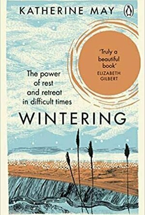 Wintering: The Power of Rest and Retreat in Difficult Times