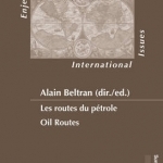 Les Routes du Petrole. Oil Routes