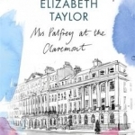 Mrs Palfrey at the Claremont: A Virago Modern Classic