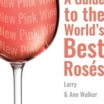 The New Pink Wine: A Guide to the World&#039;s Best Roses