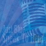 Speak to Hear by Just Blue