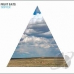 Tripper by Fruit Bats