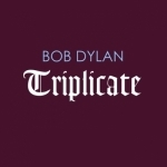 Triplicate by Bob Dylan