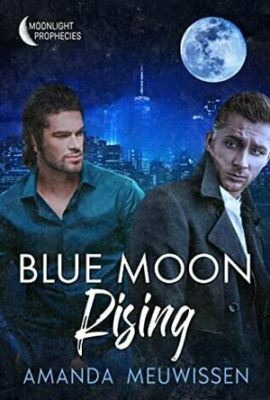 Blue Moon Rising (Moonlight Prophecies #2) by Amanda Meuwissen