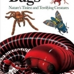 Bugs: Nature&#039;s Tiniest and Terrifying Creatures