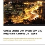 Getting Started with Oracle SOA B2B Integration: a Hands-on Tutorial
