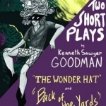 Two Short Plays: The Wonder Hat and Back of the Yards