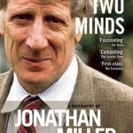 In Two Minds: A Biography of Jonathan Miller