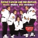 Those Oldies But Goodies by Little Caesar &amp; the Romans