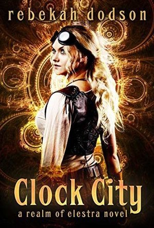 Clock City (Realm of Elestra #2) 