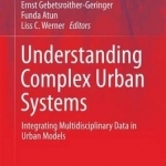 Understanding Complex Urban Systems: Integrating Multidisciplinary Data in Urban Models: 2016