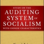 Study on the Auditing System of Socialism with Chinese Characteristics