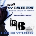 1000 Wishes by Raymond Birchwood