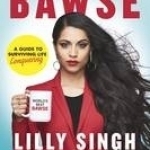 How to be a BAWSE: A Guide to Conquering Life